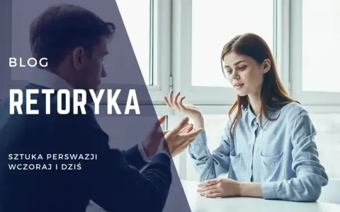Blog o retoryce: sztuka perswazji wczoraj i dziś. Arystoteles wiedziałby, jak to wykorzystać.