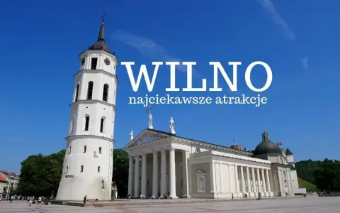 Wilno: Katedra i dzwonnica na placu, idealne miejsca, co warto zobaczyć w Wilnie.