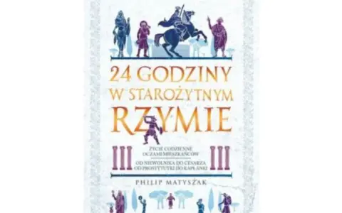 Okładka książki "24 godziny w starożytnym Rzymie". Dowiedz się, jak przeżyć w starożytnym Rzymie, od niewolnika do kapłanki.