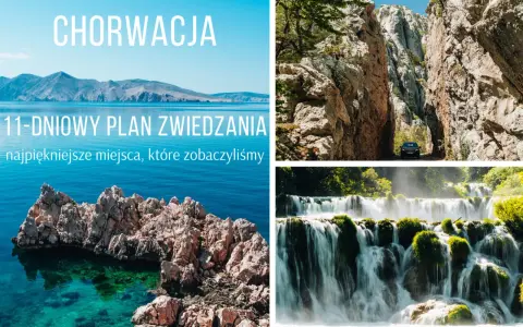 Chorwacja: 11-dniowy plan zwiedzania najpiękniejszych miejsc. Widoki na morze, góry i wodospady. Odkryj chorwackie zabytki i cuda natury.