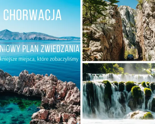 Chorwacja: 11-dniowy plan zwiedzania najpiękniejszych miejsc. Widoki na morze, góry i wodospady. Odkryj chorwackie zabytki i cuda natury.
