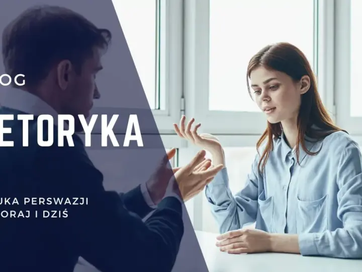 Blog o retoryce: sztuka perswazji wczoraj i dziś. Arystoteles wiedziałby, jak to wykorzystać.
