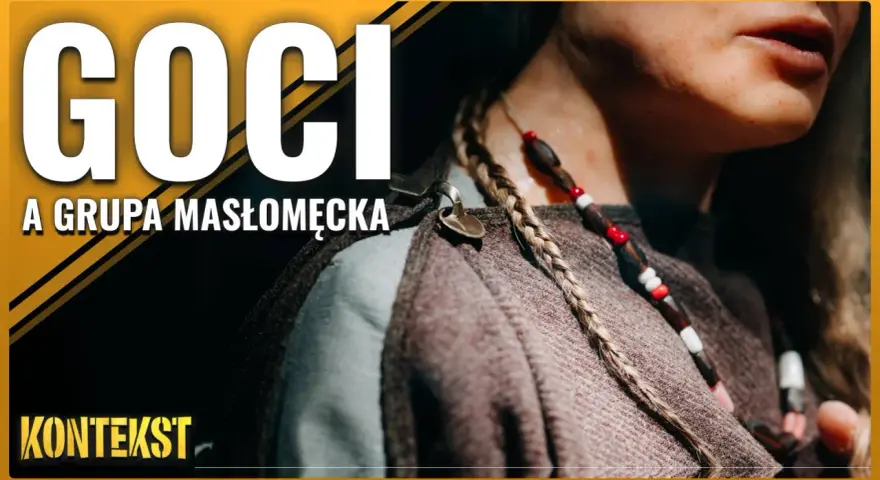 Goci kim byli? Grupa Masłomecka w historycznym kontekście.