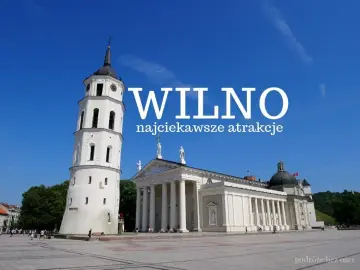 Wilno: Katedra i dzwonnica na placu, idealne miejsca, co warto zobaczyć w Wilnie.